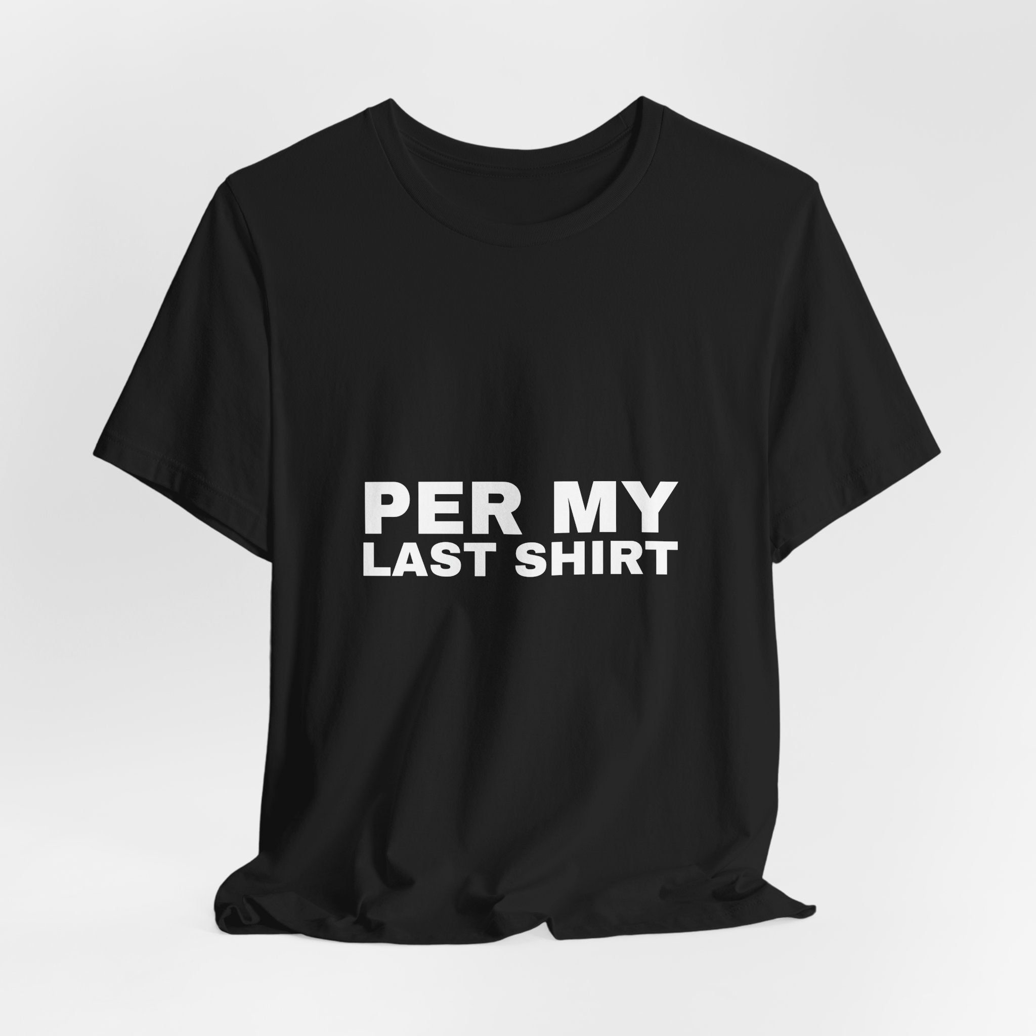 Per My Last Shirt