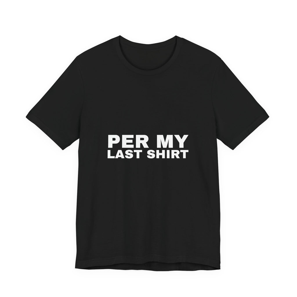 Per My Last Shirt