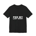 Per My Last Shirt