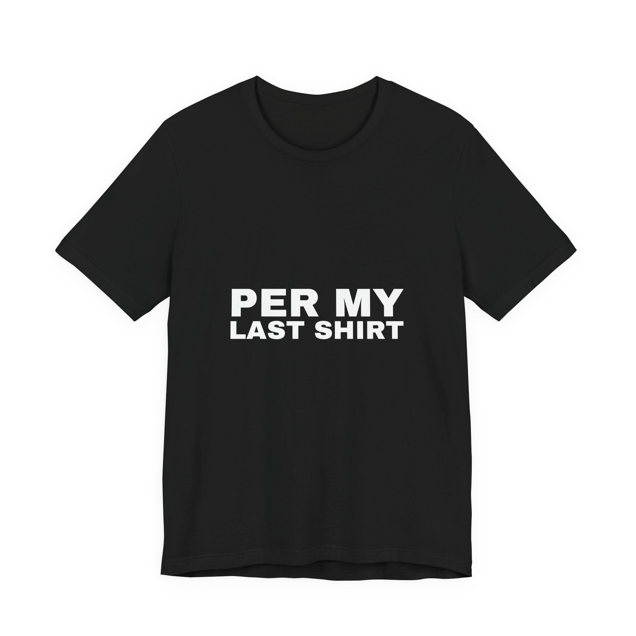 Per My Last Shirt