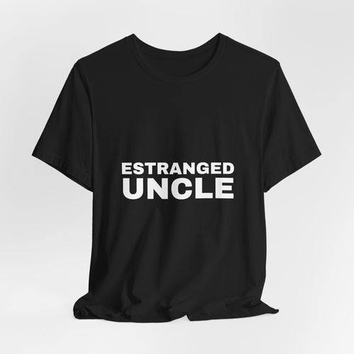 Black Estranged Uncle t-shirt on a soft grey background - Sad Uncle dark humour tee
