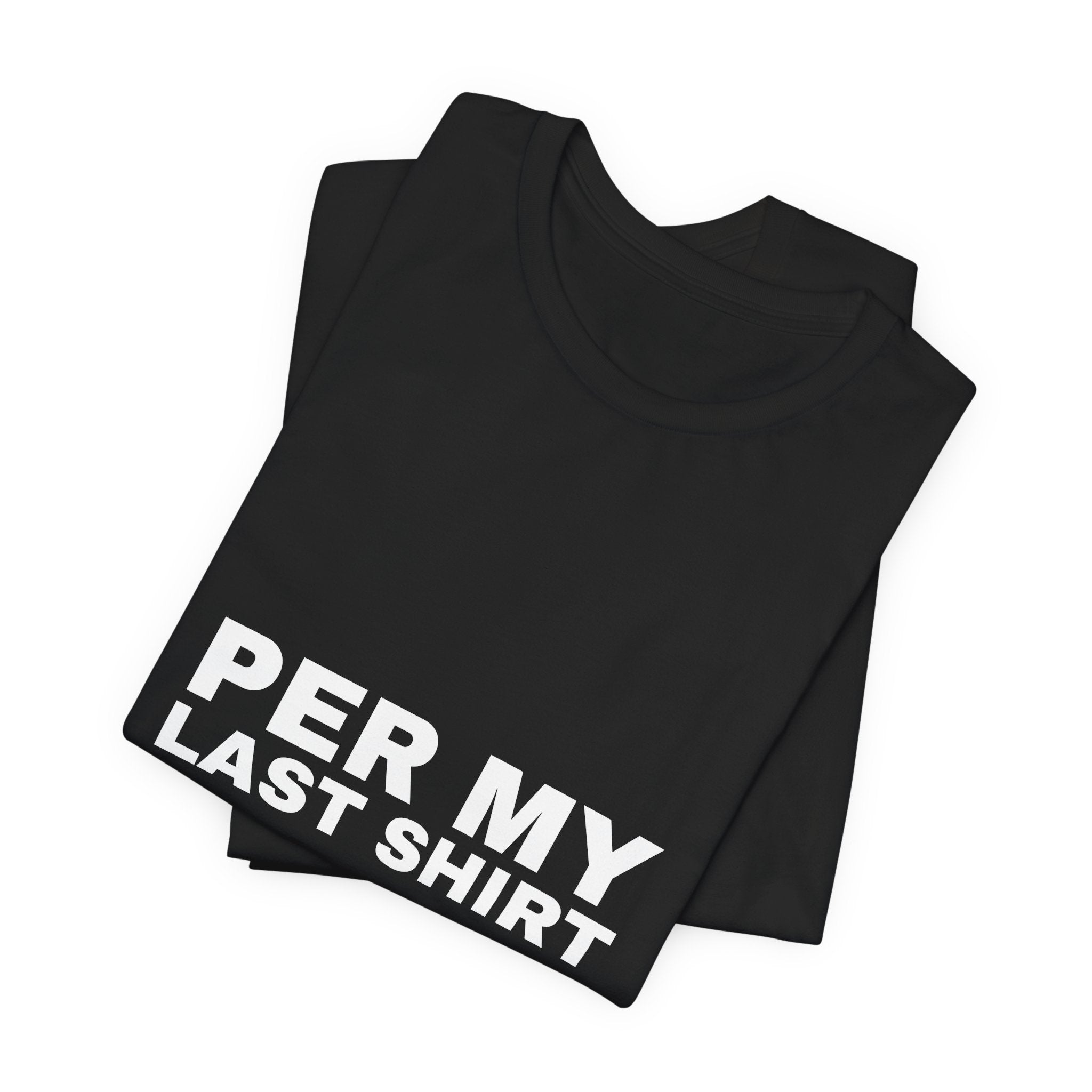 Per My Last Shirt