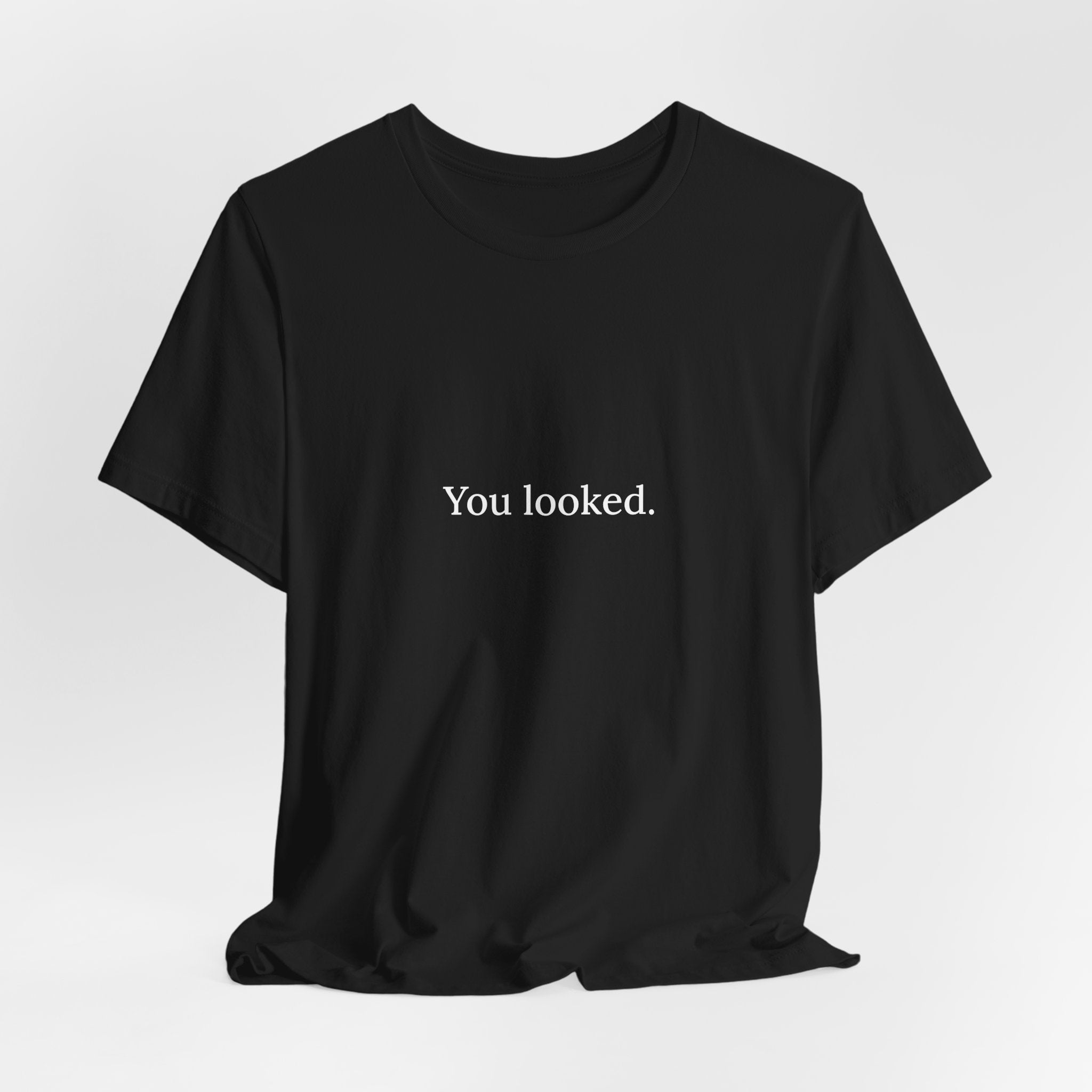 You Looked